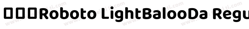 不限于Roboto LightBalooDa Regular字体转换